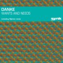 Danke - Want's And Needs