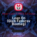 Major Lazer ft MØ & DJ Snake - Lean On