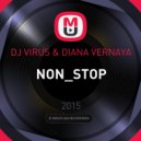 DJ VIRUS & DIANA VERNAYA - NON_STOP