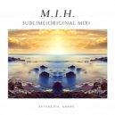 M.I.H. - Sublime