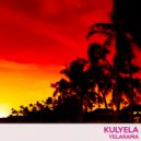 Kulyela - Yelarama (Original Mix)