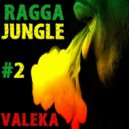 VALEKA - Ragga Jungle #2 ()