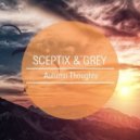 Sceptix & Grey - Autumn Thoughts