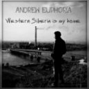 Andrew Euphoria - Western Siberia Is My Home