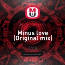 Jeka_Kadykov - Minus love (Original mix)