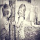 Andrew Dream - Childhood