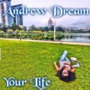 Andrew Dream - Your Life
