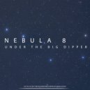 Nebula 8 - Under The Big Dipper