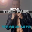 Royal Music Paris - We So In Love