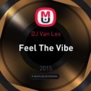 DJ Van Lex - Feel The Vibe