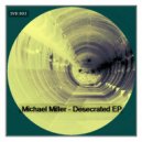 Michael Miller - Desercrated