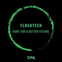 Flashtech - Hope for a Better Future (Proglifting Mix)