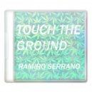 Ramiro Serrano - Touch The Ground