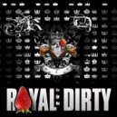 Royal Dirty - Not Getting Arrested