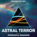 Astral Terror - Ayahuasca Shamans (Kayal)