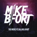 Mike BFort - The World Is Falling Apart