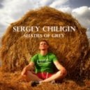 Sergey Chiligin - Shades Of Grey