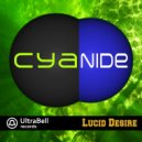 Lucid Desire - Cyanide