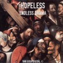 Hopeless - Endless Drama