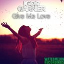 Igor Garnier - Give Me Love