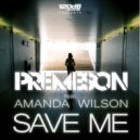 Premeson ft. Amanda Wilson - Save Me