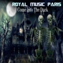 Royal Music Paris - Come Into The Dark