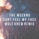 The Weeknd - Can\'t Feel My Face (Wolf Krew Unofficial Remix)