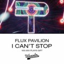 Flux Pavilion - I Can't Stop