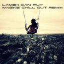 Lamb - I Can Fly (Imagine Chill Out Remix)