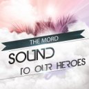 The Mord - Sound To Our Heroes