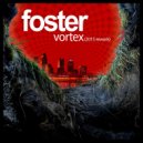 foster - Vortex (2015 Rework)