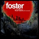 foster - Vortex