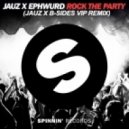 Jauz & Ephwurd - Rock The Party
