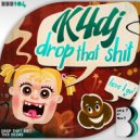 K4DJ - Drop That Shit
