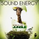 Sound Energy - Born in the Jungle (Original)