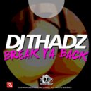 Dj Thadz - Break Ya Back