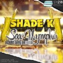 Shade K - Sax Nympho