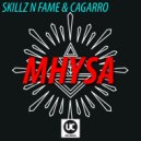 Skillz N Fame, Cagarro - Mhysa