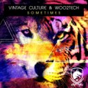 Vintage Culture, Woo2tech, Touchtalk - Sometimes (Touchtalk Remix)