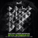 Rod Fussy, Bruno Marangoni, Malik Mustache - Bitch I'm Famous