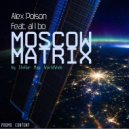 Alex Poison feat. al l bo - Moscow Matrix