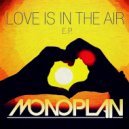 Monoplan - Love Is In The Air