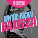 Bateeza, iLLA Da Producer, Poo Bear - Until Now (feat. iLLA Da Producer & Poo Bear)