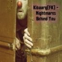 Kibaarg(FK) - Nightmares Behind You (Original mix)