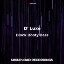 D' Luxe - Block Booty Bass