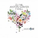 DJ Nil & Anton Mayer - I Will