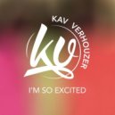 Kav Verhouzer - I'm So Excited