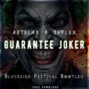 Artelax & Svplex - Guarante Jocker (Blvckside Festival Bootleg)