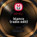 VIN VELI - Blanco (radio edit)
