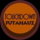 Touchdown - Futahauz (Original Mix)